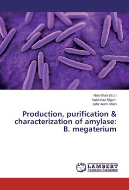 Production, purification & characterization of amylase: B. megaterium