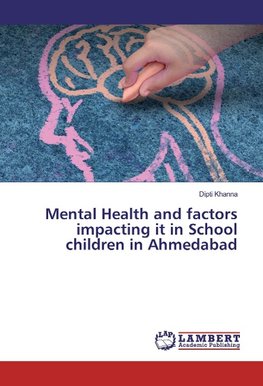 Mental Health and factors impacting it in School children in Ahmedabad