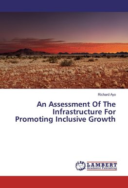 An Assessment Of The Infrastructure For Promoting Inclusive Growth