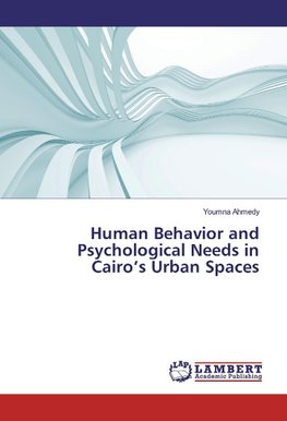 Human Behavior and Psychological Needs in Cairo's Urban Spaces