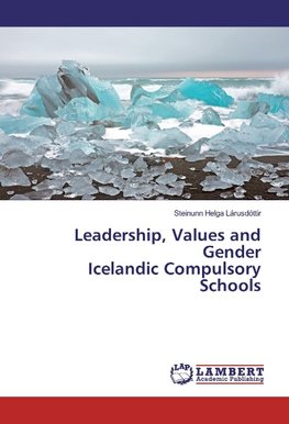 Leadership, Values and Gender Icelandic Compulsory Schools