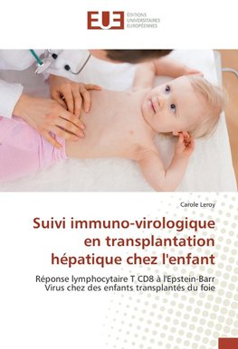 Suivi immuno-virologique en transplantation hépatique chez l'enfant