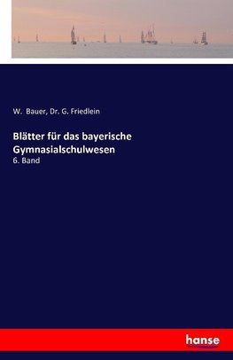 Blätter für das bayerische Gymnasialschulwesen