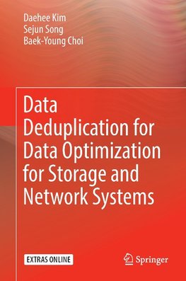 Data Deduplication for Data Optimization for Storage and Network Systems