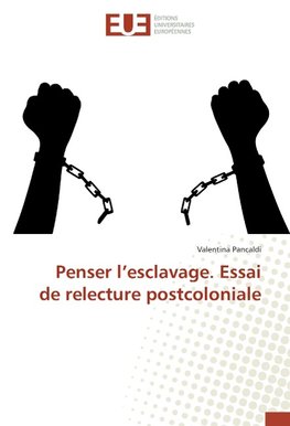 Penser l'esclavage. Essai de relecture postcoloniale