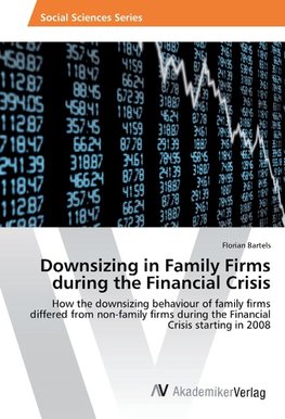 Downsizing in Family Firms during the Financial Crisis