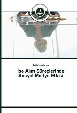 Ise Alim Süreçlerinde Sosyal Medya Etkisi