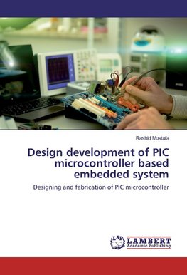 Design development of PIC microcontroller based embedded system