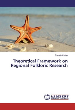 Theoretical Framework on Regional Folkloric Research