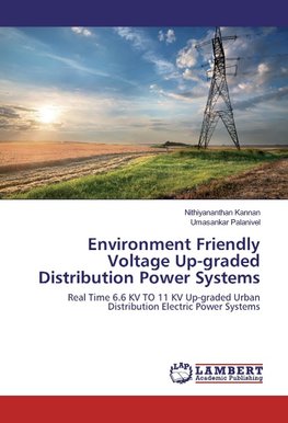 Environment Friendly Voltage Up-graded Distribution Power Systems