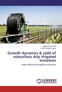 Growth dynamics & yield of subsurface drip irrigated tomatoes