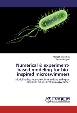 Numerical & experiment-based modeling for bio-inspired microswimmers