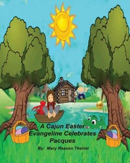 A Cajun Easter Evangeline Celebrates Pacques