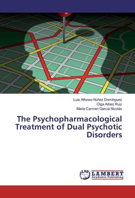 The Psychopharmacological Treatment of Dual Psychotic Disorders