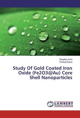 Study Of Gold Coated Iron Oxide (Fe2O3@Au) Core Shell Nanoparticles