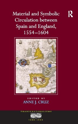 Material and Symbolic Circulation between Spain and England, 1554-1604