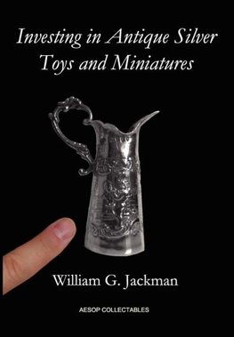 Investing in Antique Silver Toys and Miniatures