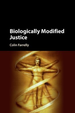 Biologically Modified Justice