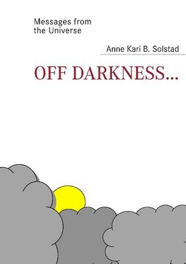 Off darkness...