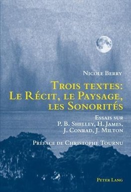 Trois textes : le récit, le paysage, les sonorités