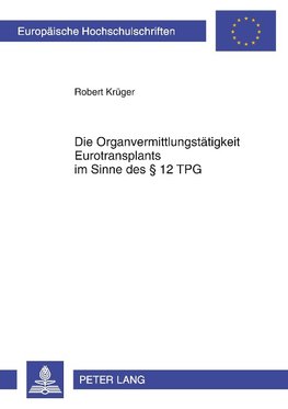 Die Organvermittlungstätigkeit Eurotransplants im Sinne des § 12 TPG