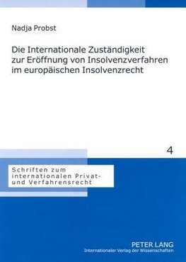 Die Internationale Zuständigkeit zur Eröffnung von Insolvenzverfahren im europäischen Insolvenzrecht