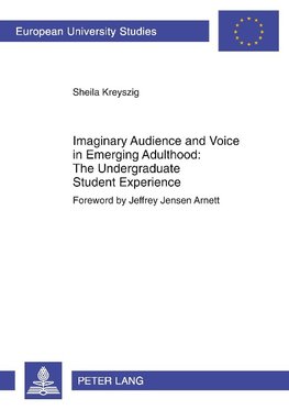 Imaginary Audience and Voice in Emerging Adulthood: The Undergraduate Student Experience