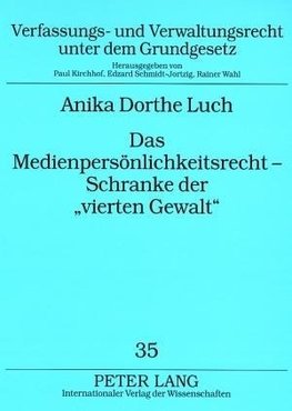 Das Medienpersönlichkeitsrecht - Schranke der «vierten Gewalt»