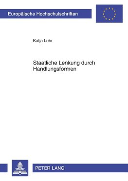 Staatliche Lenkung durch Handlungsformen