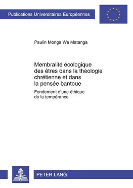 Membralité écologique des êtres dans la théologie chrétienne et dans la pensée bantoue