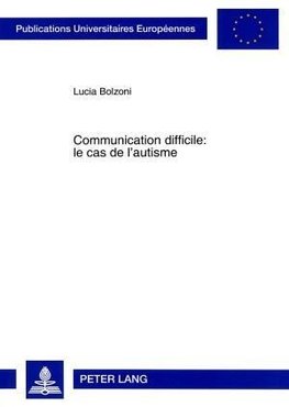 Communication difficile : le cas de l'autisme