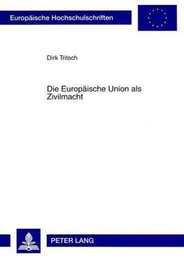 Die Europäische Union als Zivilmacht