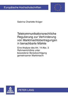 Telekommunikationsrechtliche Regulierung zur Verhinderung von Marktmachtübertragungen in benachbarte Märkte