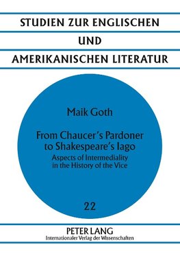 From Chaucer's Pardoner to Shakespeare's Iago