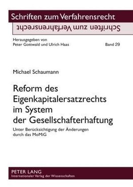 Reform des Eigenkapitalersatzrechts im System der Gesellschafterhaftung