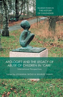 Apologies and the Legacy of Abuse of Children in 'Care'