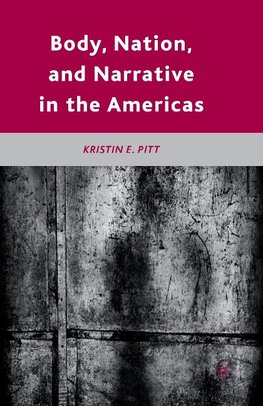 Body, Nation, and Narrative in the Americas