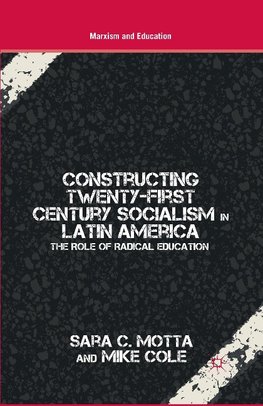 Constructing Twenty-First Century Socialism in Latin America