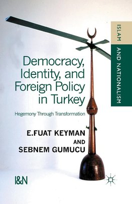 Democracy, Identity and Foreign Policy in Turkey