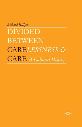 Divided between Carelessness and Care