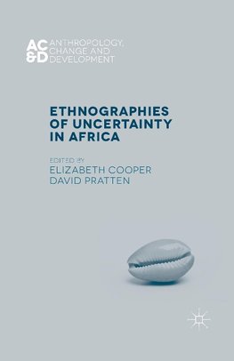 Ethnographies of Uncertainty in Africa