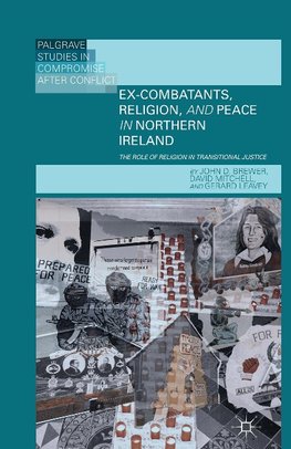 Ex-Combatants, Religion, and Peace in Northern Ireland