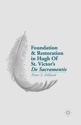 Foundation and Restoration in Hugh Of St. Victor's De Sacramentis