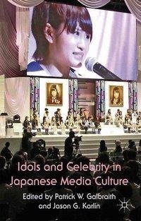 Idols and Celebrity in Japanese Media Culture