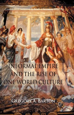 Informal Empire and the Rise of One World Culture