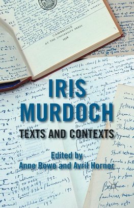 Iris Murdoch: Texts and Contexts