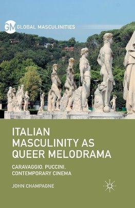 Italian Masculinity as Queer Melodrama