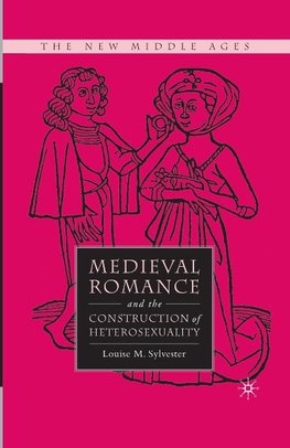 Medieval Romance and the Construction of Heterosexuality