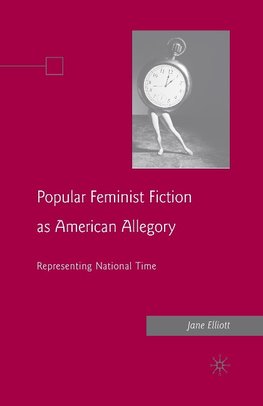 Popular Feminist Fiction as American Allegory