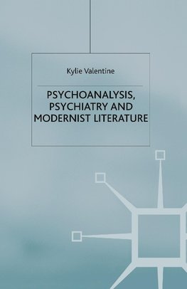 Psychoanalysis,Psychiatry and Modernist Literature